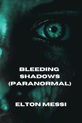 Bleeding Shadows (Paranormal) 1