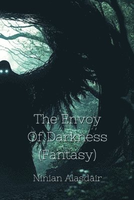 bokomslag The Envoy Of Darkness (Fantasy)