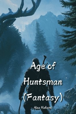 bokomslag Age of Huntsman (Fantasy)