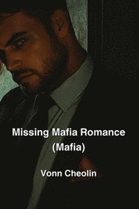 bokomslag Missing Mafia Romance (Mafia)