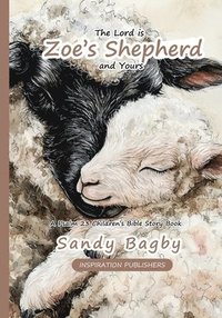 bokomslag Lord is Zoe's Shepherd And Yours - A Psalm 23 Children's Bible Story Book