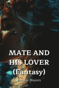 bokomslag MATE AND HIS LOVER (Fantasy)
