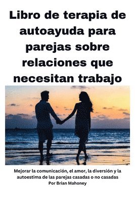 Libro de terapia de autoayuda para parejas sobre relaciones que necesitan mejorar 1