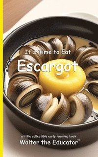 bokomslag It's Time to Eat Escargot