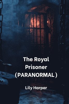 The Royal Prisoner (PARANORMAL) 1