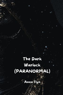 bokomslag The Dark Warlock (PARANORMAL)