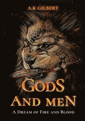 bokomslag Gods and Men: A Dream Of Fire and Blood