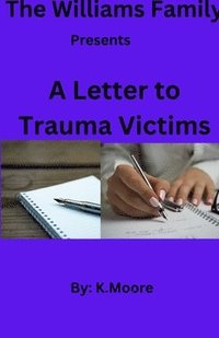 bokomslag The Williams Family presents &quot;A Letter to Trauma Victims&quot;