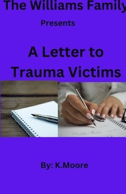 bokomslag The Williams Family presents 'A Letter to Trauma Victims'