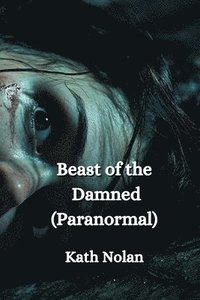 bokomslag Nolan, K: Beast of the Damned  (Paranormal)