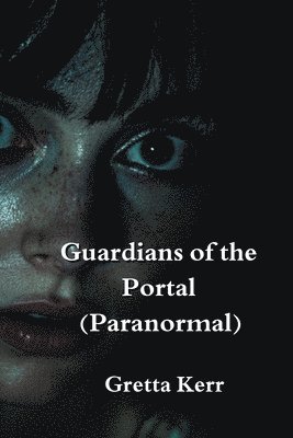bokomslag Kerr, G: Guardians of the Portal (Paranormal)