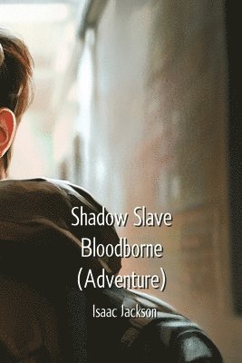 Shadow Slave Bloodborne (Adventure) 1