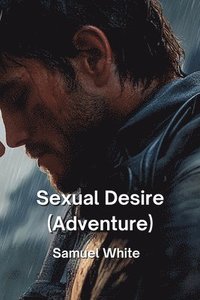 bokomslag Sexual Desire (Adventure)