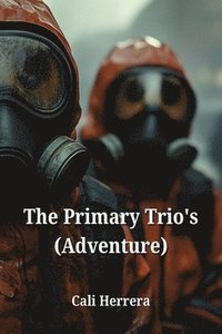 bokomslag The Primary Trio's (Adventure)