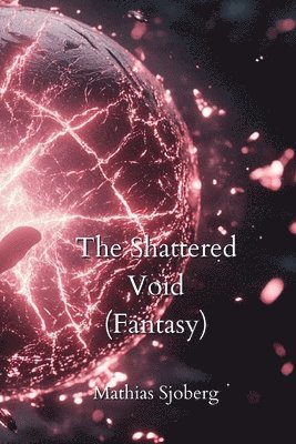 bokomslag Sjoberg, M: Shattered Void (Fantasy)