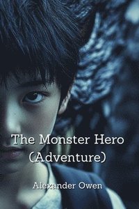 bokomslag The Monster Hero (Adventure)