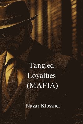 bokomslag Tangled Loyalties (MAFIA)