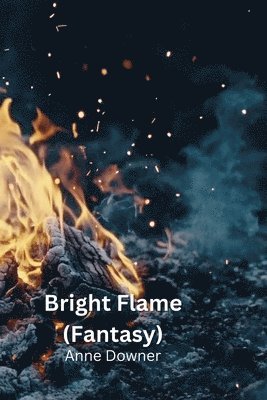 Bright Flame (Fantasy) 1