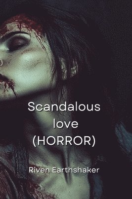 bokomslag Scandalous love (HORROR)