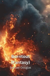 bokomslag Douglas, S: Burntout (Fantasy)