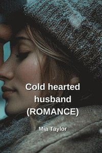 bokomslag Cold hearted husband (ROMANCE)