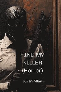 bokomslag Find My Killer (Horror)