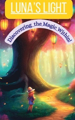 Lunas Light Discovering the Magic Within! 1
