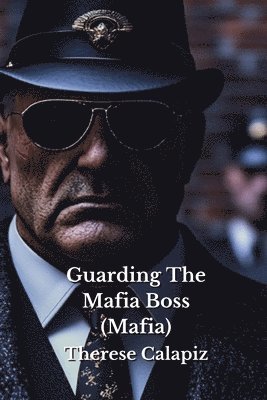 bokomslag Guarding The Mafia Boss (Mafia)