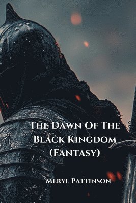 The Dawn Of The Black Kingdom (Fantasy) 1