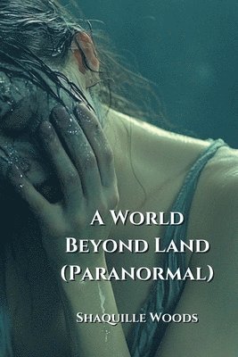 bokomslag Woods, S: World Beyond Land (Paranormal)