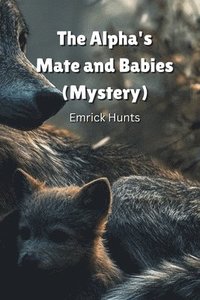 bokomslag Alpha's Mate and Babies (Mystery)
