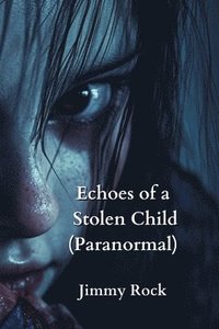 bokomslag Rock, J: Echoes of a Stolen Child (Paranormal)