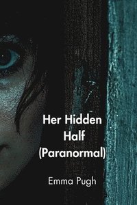 bokomslag Pugh, E: Her Hidden Half (Paranormal)