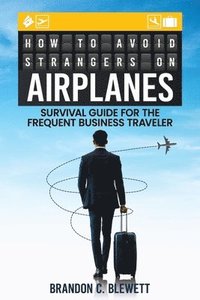 bokomslag How to Avoid Strangers on Airplanes