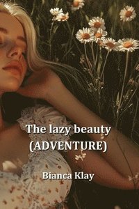 bokomslag The lazy beauty (ADVENTURE)