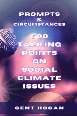 bokomslag Prompts & Circumstances 500 Talking Points on Social Climate Issues