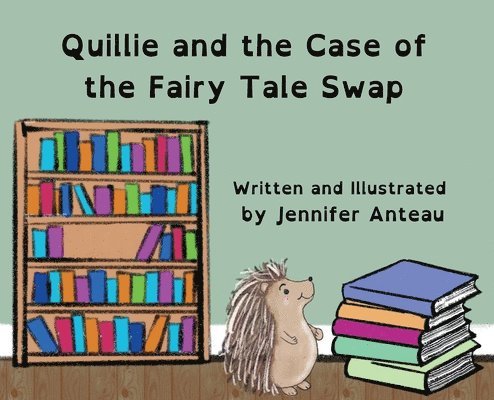 Quillie and the Case of the Fairy Tale Swap 1