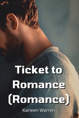 bokomslag Ticket to Romance (Romance)