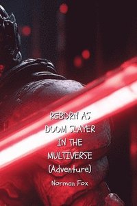 bokomslag REBORN AS DOOM SLAYER IN THE MULTIVERSE (Adventure)