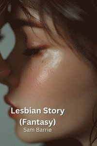 bokomslag Barrie, S: Lesbian Story (Fantasy)