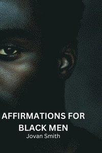 bokomslag Affirmations for Black Men