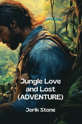 bokomslag Jungle Love and Lost (ADVENTURE)