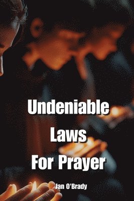 bokomslag Undeniable Laws For Prayer