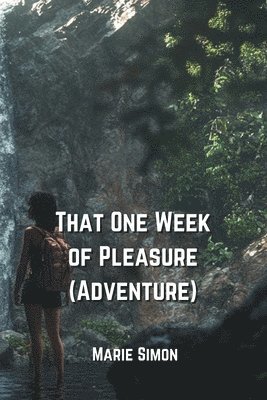 bokomslag That One Week of Pleasure (Adventure)