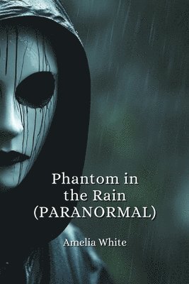 bokomslag Phantom in the Rain (PARANORMAL)