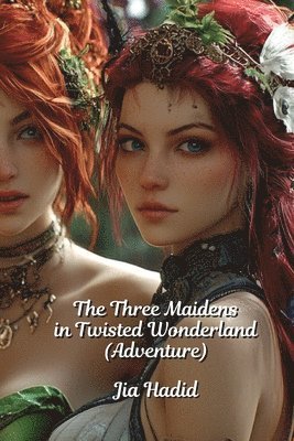 bokomslag The Three Maidens in Twisted Wonderland (Adventure)