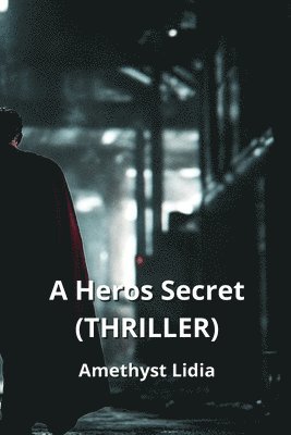 bokomslag A Heros Secret (THRILLER)