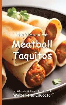 bokomslag It's Time to Eat Meatball Taquitos