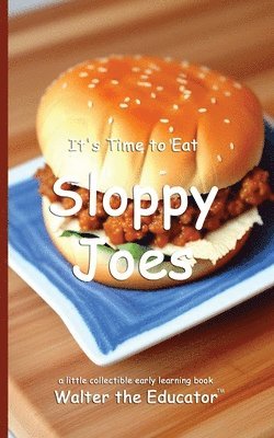 bokomslag It's Time to Eat Sloppy Joes