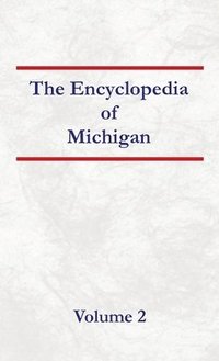 bokomslag Encyclopedia of Michigan - Volume 2